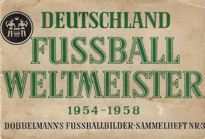WM 1954 Dobbelmann Deutschland Fussball-Weltmeister 1954-1958